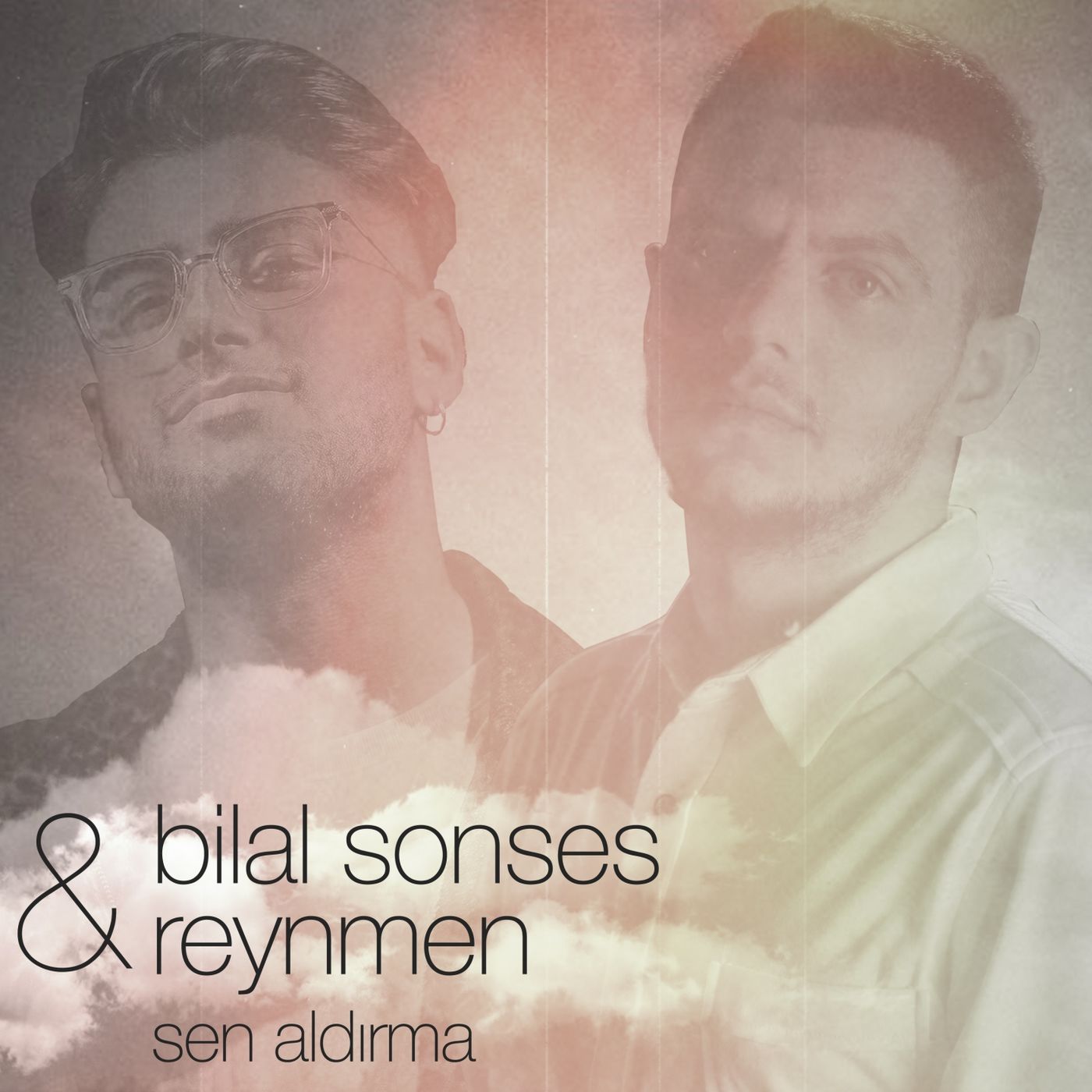 Bilal Sonses ft Reynmen - Sen Aldirma